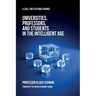 Universities, Professors, and Students in the Intelligent Age: A Call for Systems Change