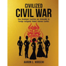 Civilized Civil War: How Developed Countries Are Vulnerable to Foreign Instigated Violent Internal Conflict