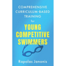 Comprehensive Curriculum-Based Training for Young Competitive Swimmers