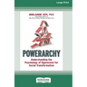Powerarchy: Understanding the Psychology of Oppression for Social Transformation [Standard Large Print 16 Pt Edition]