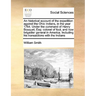 An Historical Account of the Expedition Against the Ohio Indians, in the Year 1764. Under the Command of Henry Bouquet, Esq: Colonel of Foot, and Now