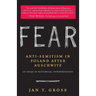 Fear: Anti-Semitism in Poland After Auschwitz: An Essay in Historical Interpretation
