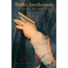 Public Intellectuals: A Study of Decline, with a New Preface and Epilogue