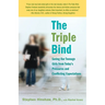 The Triple Bind: Saving Our Teenage Girls from Today's Pressures and Conflicting Expectations
