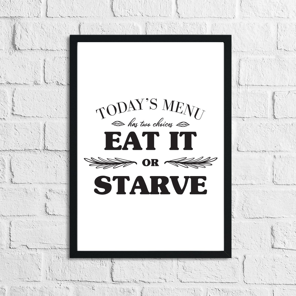 Today's Menu Eat It Or Starve Kitchen Wall Decor Print by WinsterCreations™ Official Store