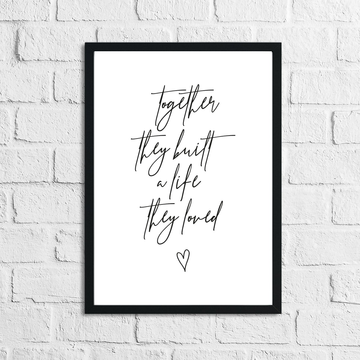 Together They Built a Life They Loved Simple Home Wall Decor Print by WinsterCreations™ Official Store