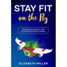 Stay Fit on the Fly: Managing Weight and Bloating During Travel