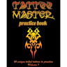 Tattoo Master Practice Book - 50 Unique Tribal Tattoos to Practice: 8 X 10(20.32 X 25.4 CM) Size Page with 3 Dots Per Inch to Practice with Real Hand-