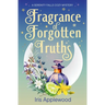 Fragrance of Forgotten Truths: A Serenity Falls Cozy Mystery