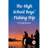 The High School Boys' Fishing Trip