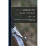 The American Fox-hound: Embracing a History of the Celebrated Trigg, Birdsong and Maupin Strains