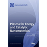 Plasma for Energy and Catalytic Nanomaterials