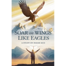 Soar on Wings Like Eagles