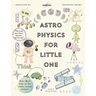 Astrophysics For Little One: Journey Of Riley[Colorful, Engaging Illustartion, With Proper Parent Notes!]