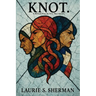 Knot.: A Ritual Play In Five Movements