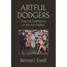 Artful Dodgers: Fraud & Foolishness in the Art Market