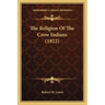 The Religion Of The Crow Indians (1922)