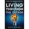 Living Through the Outage: A Guide to EMP Survival and Recovery