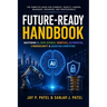 Future-Ready Handbook: Mastering AI, Data Science, Robotics, Automation, Cybersecurity & Quantum Computing