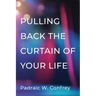 Pulling Back the Curtain on Your Life