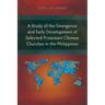 A Study of the Emergence and Early Development of Selected Protestant Chinese Churches in the Philippines