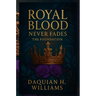 Royal Blood Never Fades: The Foundation