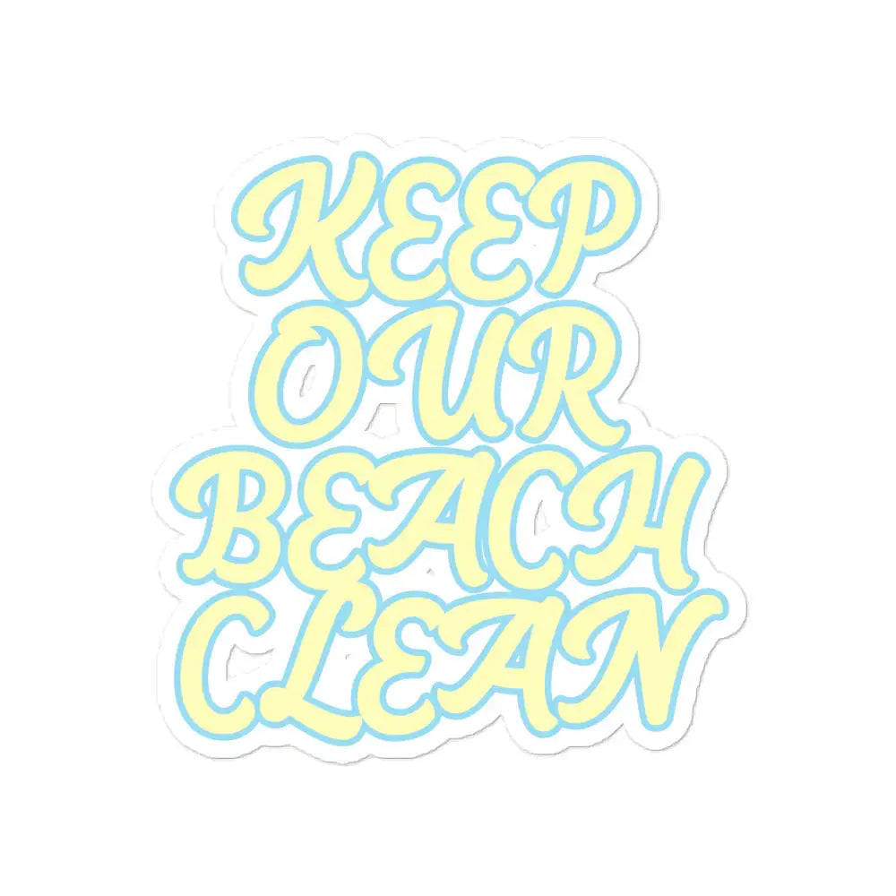 Keep Our Beach Clean stickers by Tropical Seas Clothing