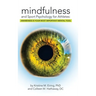 Mindfulness and Sport Psychology for Athletes: Awareness Is Your Most Important Mental Tool