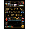 How to Do (Almost) Everything: 100 Skills for Curious Kids