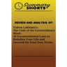 Review and Analysis Of: Vishen Lakhiani?s: : The Code of the Extraordinary Mind: 10 Unconventional Laws to Redefine Your Life and Succeed On Y