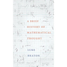 A Brief History of Mathematical Thought