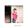 Crossing the Gulf: Love and Family in Migrant Lives
