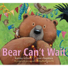 Bear Can't Wait