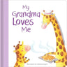 My Grandma Loves Me: Hardcover Board Book