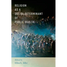 Religion as a Social Determinant of Public Health