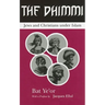 The Dhimmi: Jews & Christians Under Islam