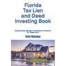Florida Tax Lien and Deed Investing Book: Buying Real Estate Investment Property for Beginners