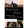 Pastor Paul: Nurturing a Culture of Christoformity in the Church