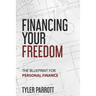 Financing Your Freedom: The Blueprint for Personal Finance