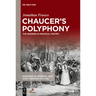Chaucer's Polyphony: The Modern in Medieval Poetry