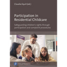 Participation in Residential Childcare: Safeguarding Children's Rights Through Participation and Complaint Procedures