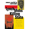 From Lynch Mobs to the Killing State: Race and the Death Penalty in America