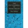 The Encyclopedia of Jewish Prayer: The Ashkenazic and Sephardic Rites
