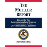 The Mueller Report: Report On The Investigation Into Russian Interference In The 2016 Presidential Election