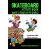 Skateboard Activity Book: Boards To Design And Humorous Graphics