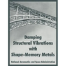 Damping Structural Vibrations with Shape-Memory Metals