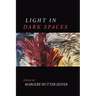 Light in Dark Spaces