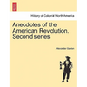 Anecdotes of the American Revolution. Second Series
