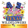 The A to Z of Texas Wildflowers