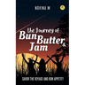 The journey of Bun, Butter, & Jam